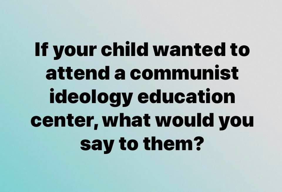 If your child wanted to attend a communist ideology education center