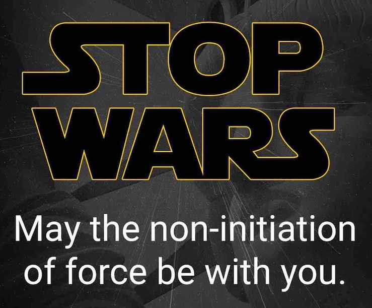 Stop Wars: May the non-initiation of force be with you