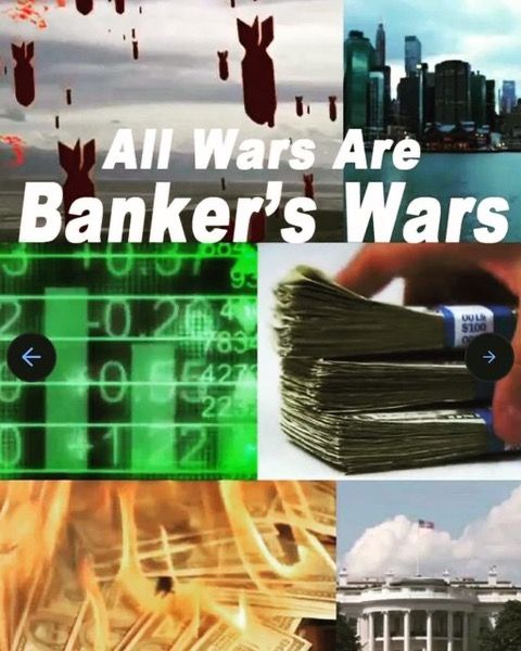 All Wars Are Banker’s Wars