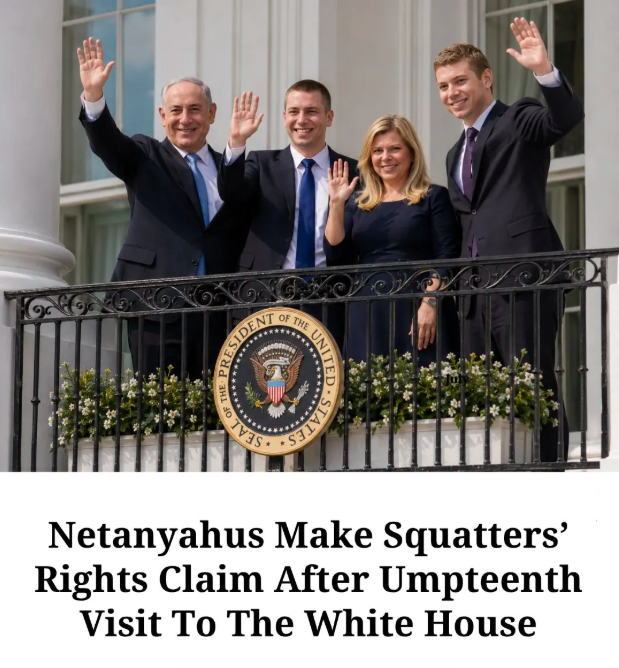 Netanyahus Make Squatters’ Rights Claim After Umpteenth Visit to the White House