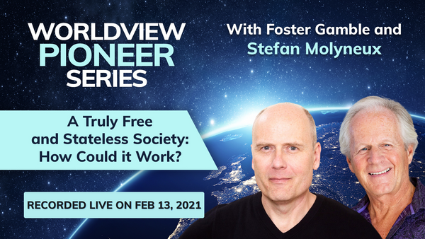 A Truly Free and Stateless Society: How could it work? Special Guest: Stephen Molyneux