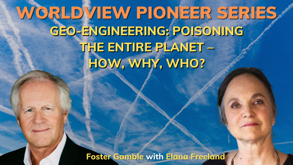 GEO-ENGINEERING: Poisoning the Entire Planet – How, Why, Who?