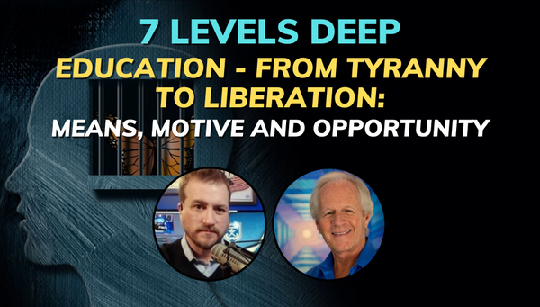 EDUCATION - FROM TYRANNY TO LIBERATION: Means, Motive and Opportunity