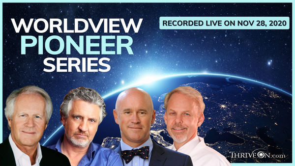 ThriveOn WORLDVIEW PIONEER SERIES - Del Bigtree, David Martin, Dr. Robert Young