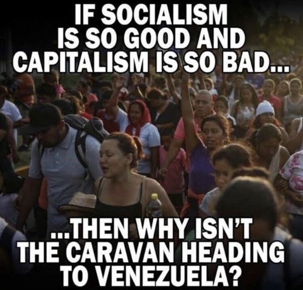 If Socialism is So Good and Capitalism is So Bad…