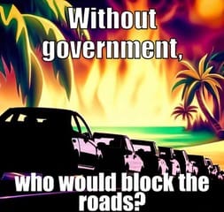 … who would block the roads?