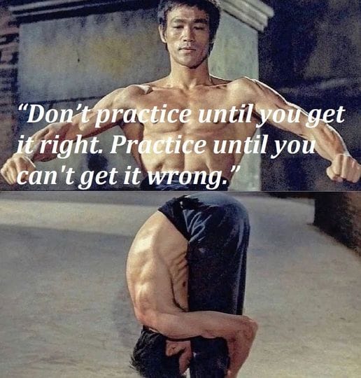 Practice until you can’t get it wrong
