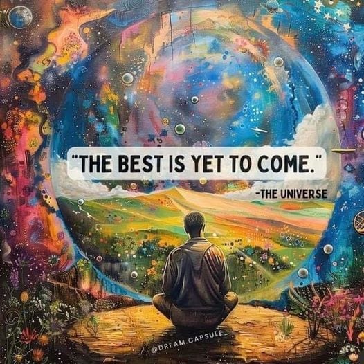 The Best Is Yet to Come