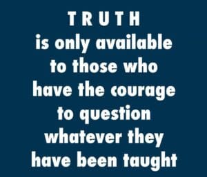 Truth is only available to …
