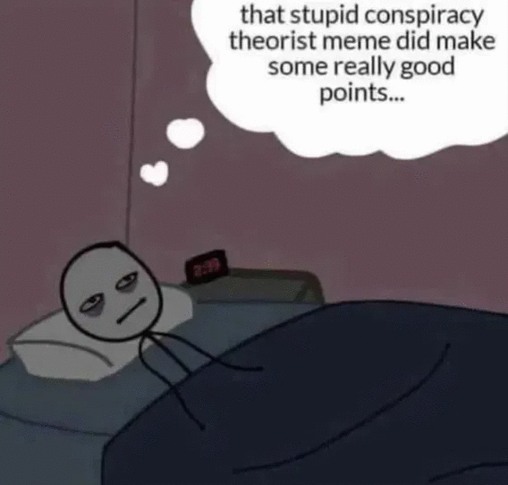 That stupid conspiracy theorist meme …