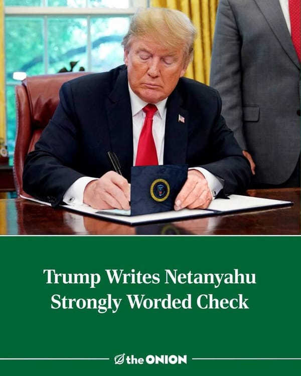 Trump Writes Netanyahu Strongly Worded Check