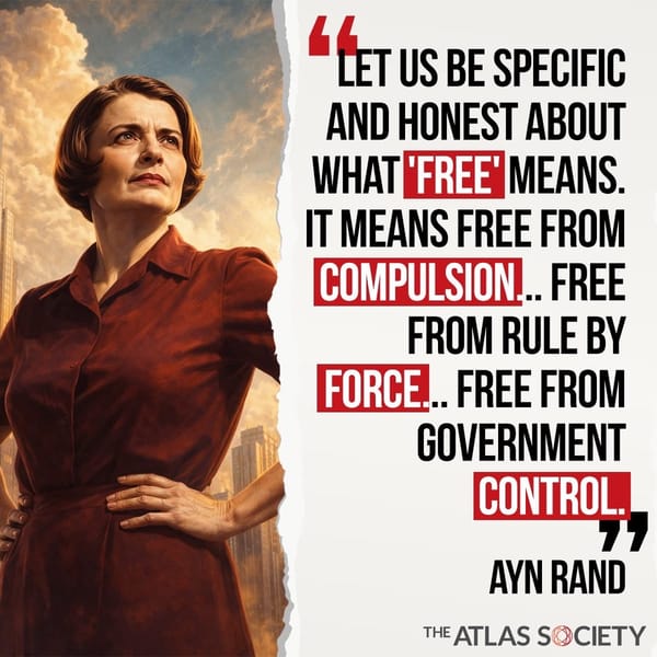 Ayn Rand on what ‘Free’ means