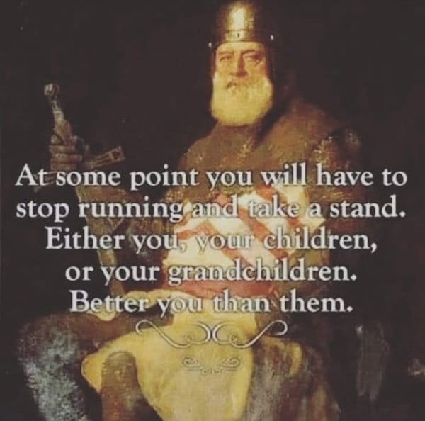 At some point you will have to stop running and take a stand
